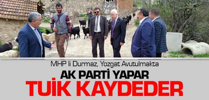 MHP'li Durmaz, AKP Yapar TUİK Kaydeder