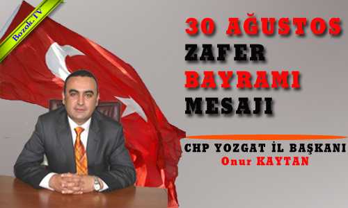 CHP İL BAŞKANLIÐI 30 AÐUSTOS MESAJI