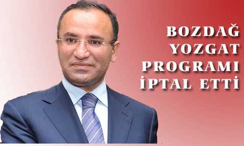 BOZDAÐ YOZGAT PROGRAMINI İPTAL ETTİ