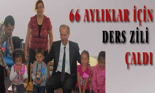 66 AYLIKLAR İÇİN DERS ZİLİ ÇALDI