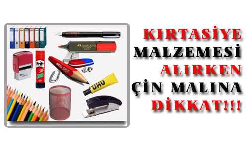 KIRTASİYE MALZEMESİ ALIRKEN ÇİN MALINA DİKKAT!!!