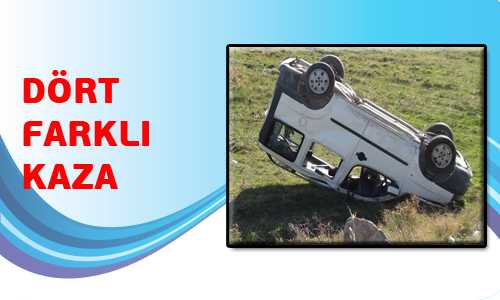 AYNI YERDE 4 FARKLI KAZA 