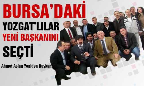 BURSALI YOZGATLILAR YENİ BAŞKANINI SEÇTİ