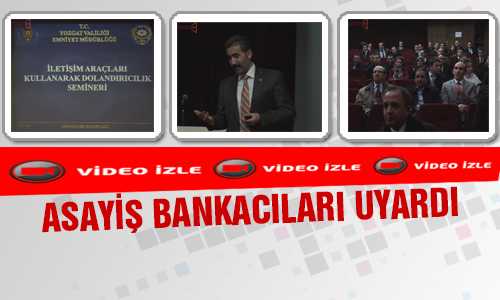 ASAYİŞ DOLANDIRICI KONUSUNDA UYARDI