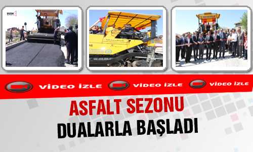 ASFALT SEZONU DUALARLA BAŞLADI