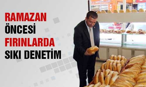RAMAZAN ÖNCESİ ESNAFA SIKI DENETİM