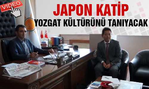 JAPON BÜYÜK ELÇİ KATİBİ YOZGAT KÜLTÜRÜNÜ TANIYACAK