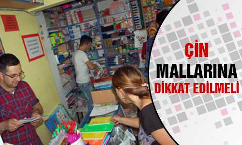KIRTASİYEDE ÇİN MALINA DİKKAT EDİLMELİ