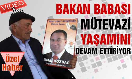BAKAN BABASI OLMASI HAYATINI DEÐİŞTİRMEDİ
