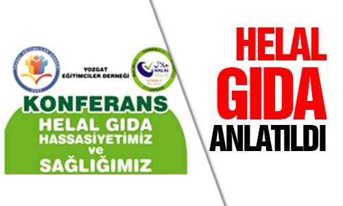 EÐİTİMCİLER DERNEÐİ HELAL GIDAYI KONFERANSI VERDİ