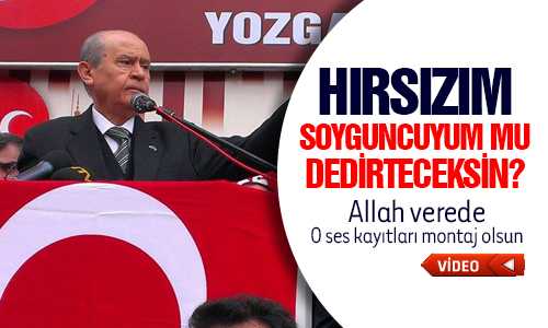 BAHÇELİ ALLAH VEREDE O SES KAYITLARI MONTAJ OLSUN