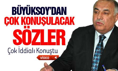 BÜYÜKSOY İDDİALI KONUŞTU