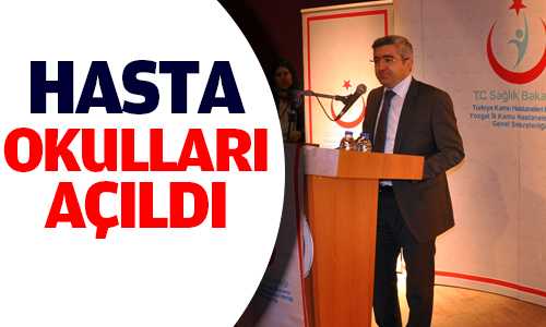 HASTA OKULLARI AÇILDI ÜCRETSİZ HİZMET VERCEK