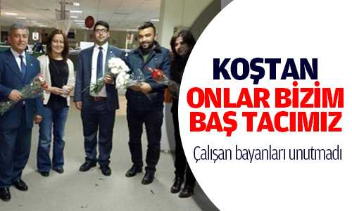 CHP’Lİ KOŞTAN CALPEX’Lİ ÇALIŞAN BAYANLARI UNUTMADI
