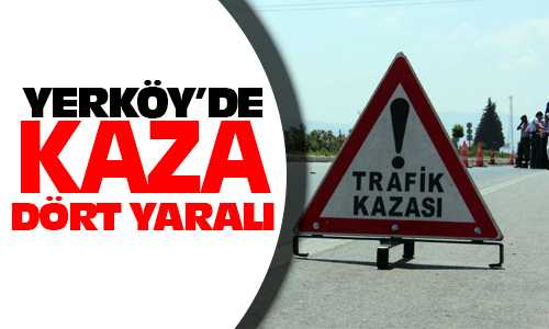 Yerköyde Kaza Dört Yaralı