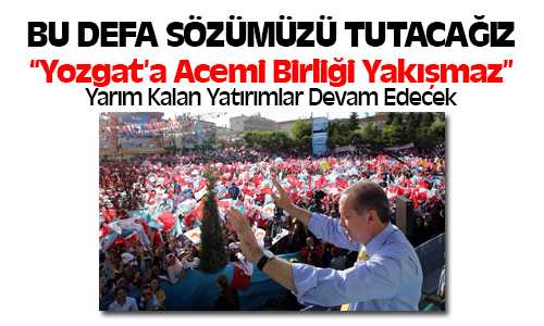 Başbakan Erdoğan, Yozgatlılara Seslendi 