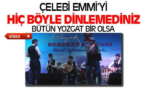 Çelebi Emmi’yi Hiç Böyle Dinlemediniz