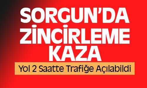 Sorgun’da Zincirleme Kaza 7 Yaralı
