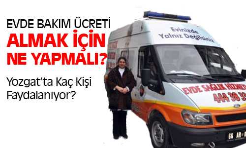 Yozgat’ta 3 Bin 900 Kişiye Evde Bakın Ücreti Veriliyor