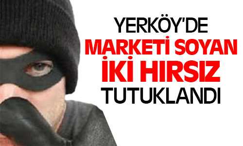 Yerköy’de Marketi Soyan Hırsızlar Yakalandı