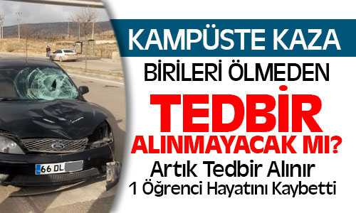 Kampüs’te Kaza 1 Öğrenci Hayatını Kaybetti