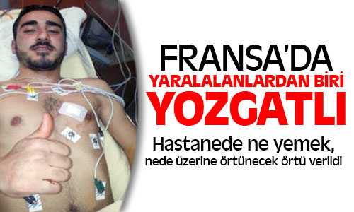 Fransa Saldırılarında Yozgatlı Sezgin Ertürk’te Yaralandı