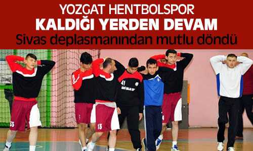 Yozgat Hentbolspor Sivas Deplasmanından Mutlu Döndü