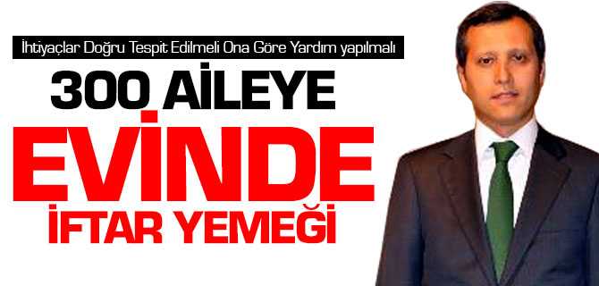 Yerköy Kaymakamı Şengök, İhtiyaç Sahibi 300 Aileye Evinde İftar Yemeği Veriyoruz