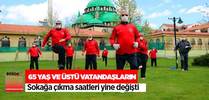 65 yaş ve üstü vatandaşların sokağa çıkma saati yine değişti, hangi saatte sokağa çıkacaklar?