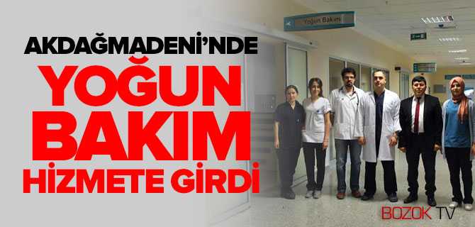 Akdağmadeni'ndeYoğun Bakım Ünitesi Hizmete Girdi