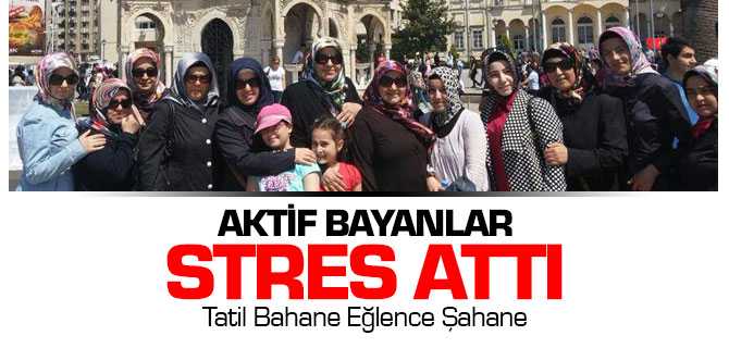 Aktif Bayanlar Stres Attı
