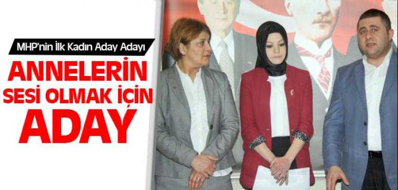 İşte MHP'nin İlk Kadın Aday Adayı, Annelerin Sesi Olmak İstiyorum