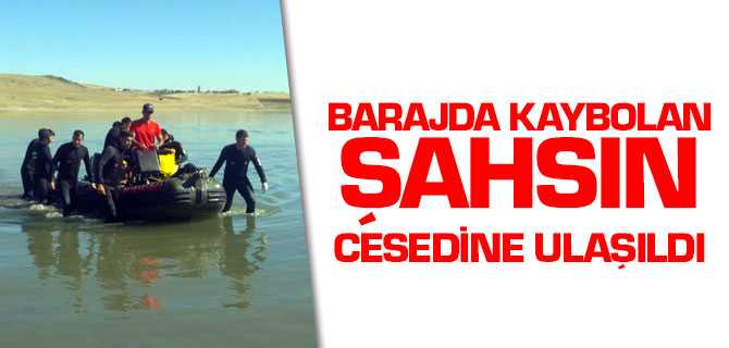 Barajda Kaybolan Şahsın Cesedine Ulaşıldı