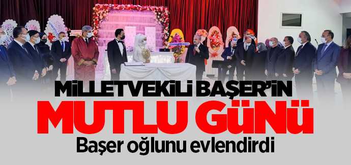 Milletvekili Yusuf Başer'in mutlu günü