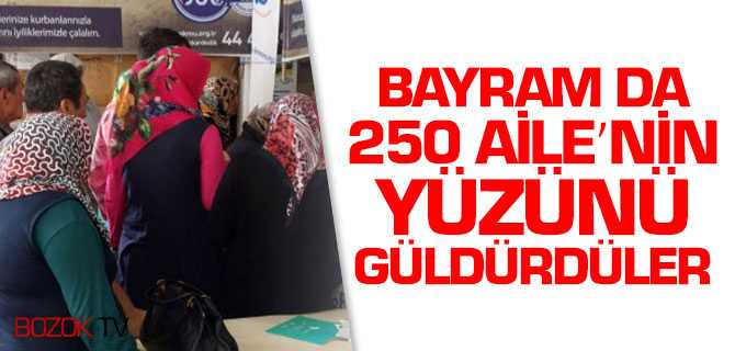 Bayram da 250 Aile'nin Yüzünü Güldürdüler