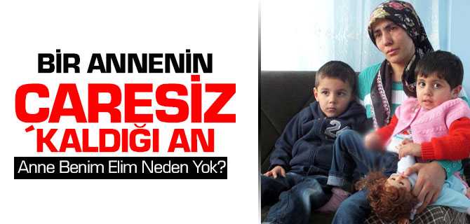 Bir Annenin Çaresiz Kaldığı An