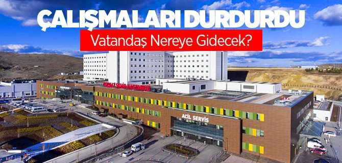 Yozgat Şehir Hastanesi'ne Hasta Kabul Edilmeyecek