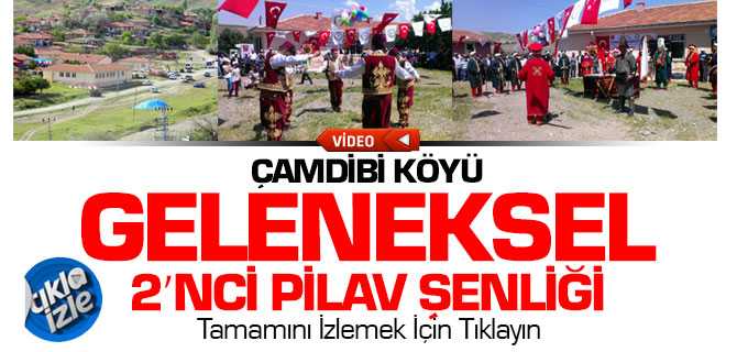 Çamdibi Köyü Geleneksel 2'nci Pilav Şenliği