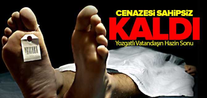 Yozgatlı Vatandaşın Cenazesi Yurt Dışında Sahipsiz Kaldı