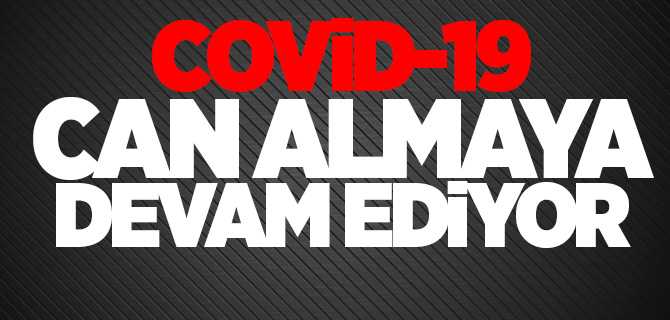 Covid-19 Can Almaya Devam Ediyor
