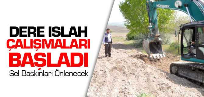 Dere Islah Çalışmaları Başladı
