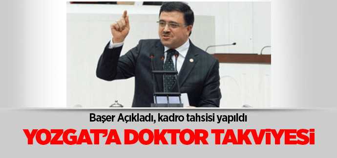 Başer duyurdu, Yozgat'a 19 doktor kadro tahsisi yapıldı