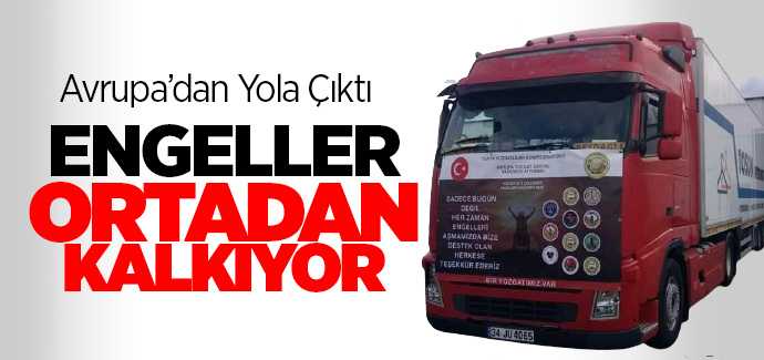 Engeller Ortadan kalkıyor, Avrupa'dan yola çıktı