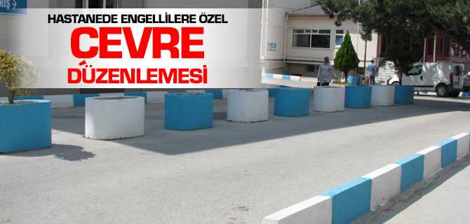Devlet Hastanesinde Engelliler İçin Çevre Düzenlemesi Yapıldı
