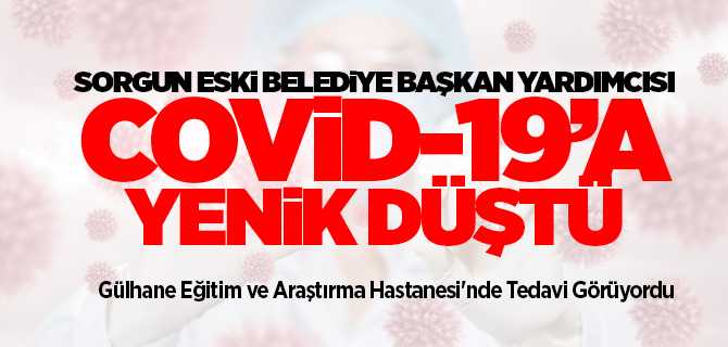 Sorgun Eski Belediye Başkan Yardımcısı Hikmet Vural Covid-19'a yenik düştü