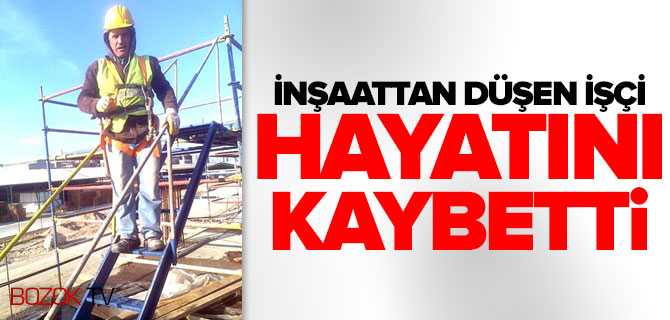  İnşaattan Düşen Vatandaş Hayatını Kaybetti