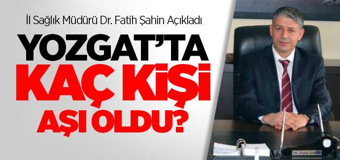 Sağlık Müdürü Şahin 2 günde 3 bin 700 Sağlık Çalışanımız aşılandı