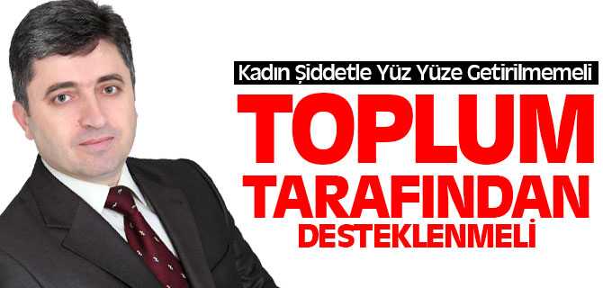 Kadın Şiddetle Yüz Yüze Getirilmemeli