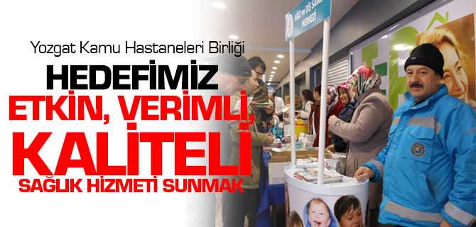 Yozgat Kamu Hastaneleri Birliği, Amaç Kaliteli Sağlık Hizmeti Sunmak