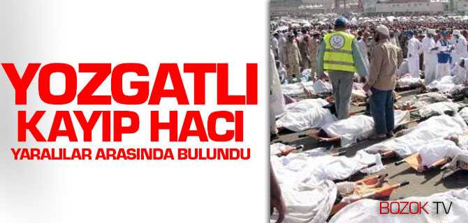 Yozgatlı Kayıp Hacı Yaralılar Arasında Bulundu